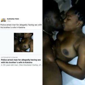 Naija man fuck brother’s wife in katsina state